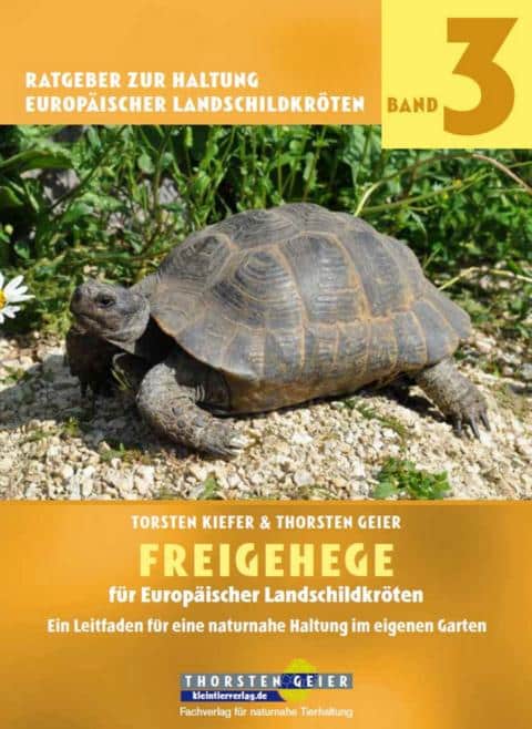 Freigehege für Europäische Landschildkröten: Ein Leitfaden für eine naturnahe Haltung im eigenen Garten (Ratgeber zur Haltung Europäischer Landschildkröten)