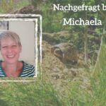 Nachgefragt bei Michaela