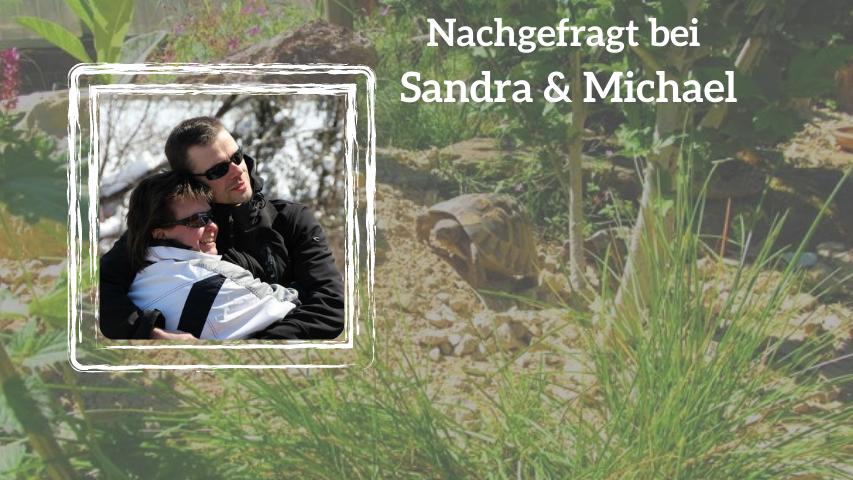 Nachgefragt bei Sandra & Michael